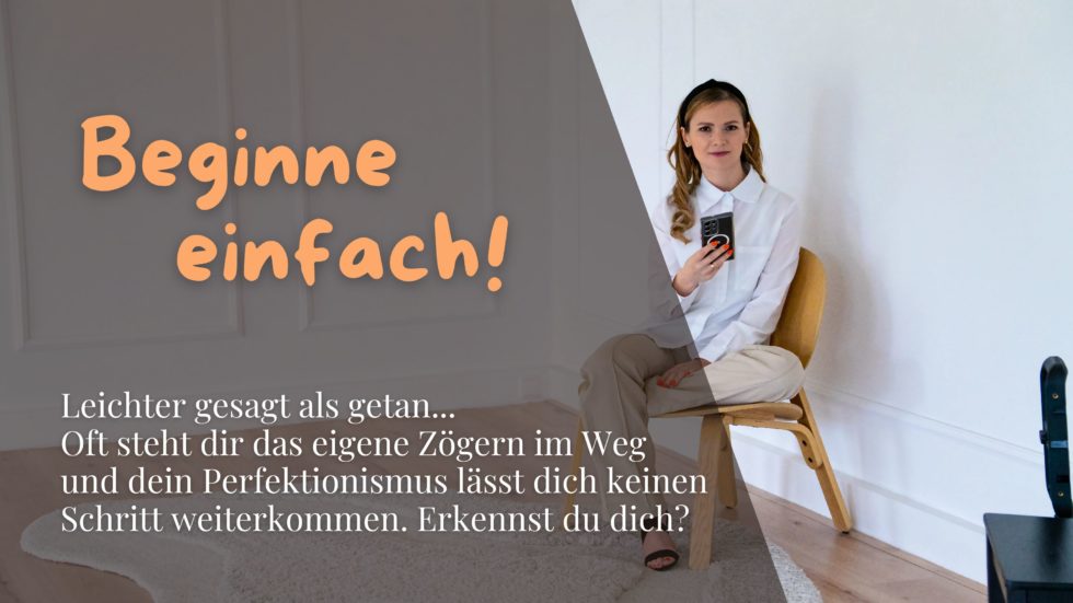 Beginne einfach…